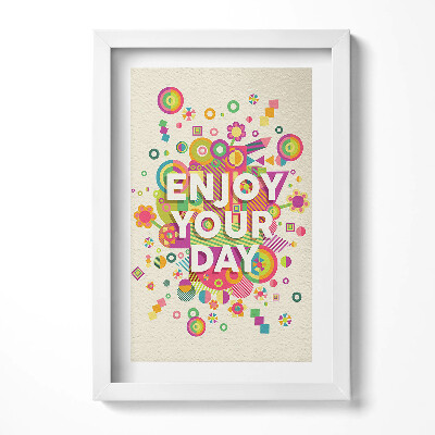 Obraz s rámem elegantní Užijte si svůj den - motivační nápis